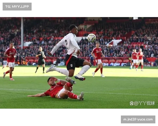 诺丁汉森林迎战富勒姆 中游球队对决影响欧战资格归属